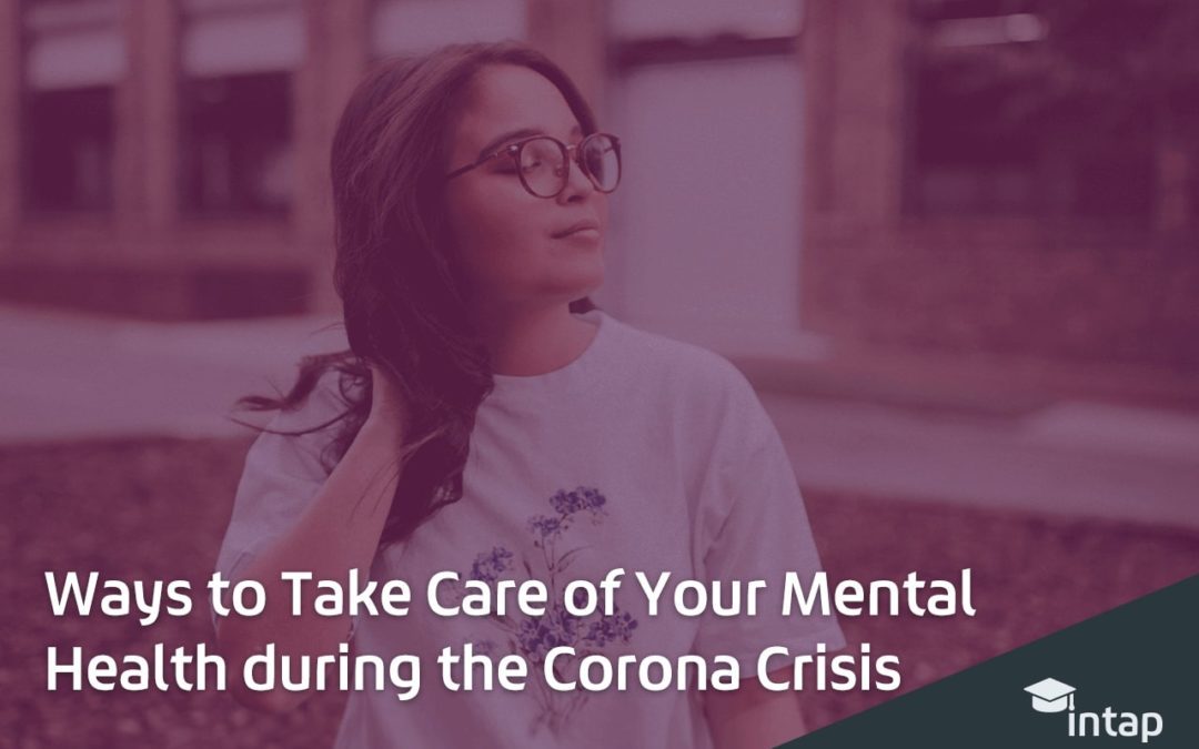 Ways to Take Care of Your Mental Health During the Corona Crisis